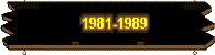 1981-1989